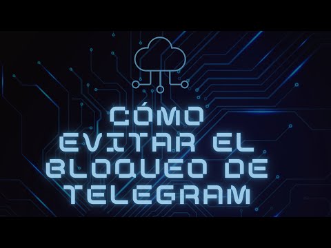 Cómo evitar el bloqueo de Telegram dictado por la Audiencia Nacional en España Cómo Evitar el Bloqueo de Telegram en España: Métodos Efectivos