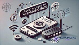 ¿Cómo Saber mi Número Bait? Métodos Rápidos y Sencillos ¿Cómo Saber mi Número Bait? Métodos Rápidos y Sencillos